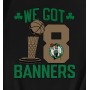 You Got Boston We Got 18 Banners T-Shirt