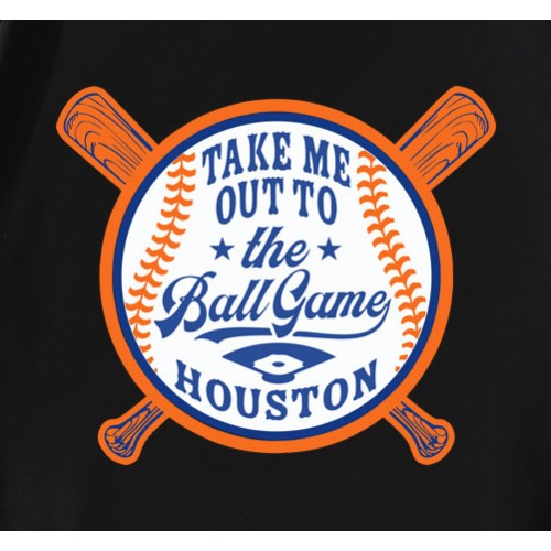 Take Me Out To The Ball Game Houston Astros T-Shirt Take Me Out To The Ball Game Houston Astros T-Shirt