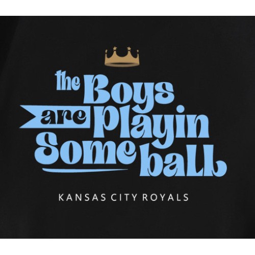The Boys Are Playin Some Ball Kansas City Royals T-Shirt The Boys Are Playin Some Ball Kansas City Royals T-Shirt