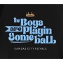 The Boys Are Playin Some Ball Kansas City Royals T-Shirt The Boys Are Playin Some Ball Kansas City Royals T-Shirt