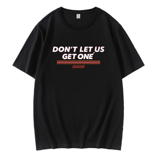 Don’t Let Us Get One Miami T-Shirt Don’t Let Us Get One Miami T-Shirt