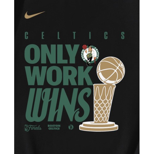 Celtics Only Work Wins Champions Celebration T-Shirt Celtics Only Work Wins Champions Celebration T-Shirt