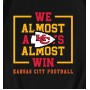 Kansas City Chiefs We Almost Always Almost Win T-Shirt Kansas City Chiefs We Almost Always Almost Win T-Shirt