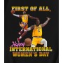 First Of All Happy International Womens Day Lebron James T-Shirt First Of All Happy International Womens Day Lebron James T-Shirt