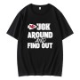 Kansas City Chiefs Fuck Around And Find Out T-Shirt Kansas City Chiefs Fuck Around And Find Out T-Shirt