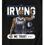 In Irving We Trust Dallas Mavericks Player T-Shirt In Irving We Trust Dallas Mavericks Player T-Shirt