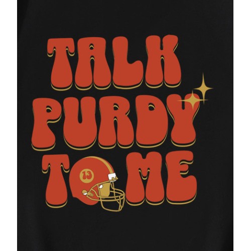 Talk Purdy To Me 49ers Football Player T-Shirt Talk Purdy To Me 49ers Football Player T-Shirt