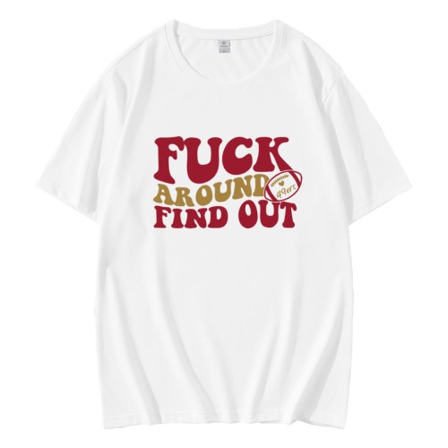 Fuck Around And Find Out 49ers T-Shirt Fuck Around And Find Out 49ers T-Shirt