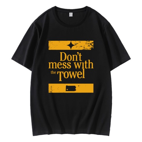 Pittsburgh Steelers Dont Mess With The Towel T-Shirt Pittsburgh Steelers Dont Mess With The Towel T-Shirt
