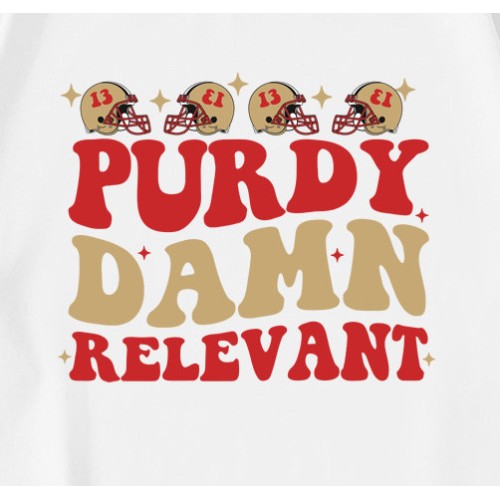 Purdy Damn Relevant 49ers Player T-Shirt Purdy Damn Relevant 49ers Player T-Shirt