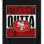 San Francisco 49ers Straight Outta San Francisco T-Shirt San Francisco 49ers Straight Outta San Francisco T-Shirt